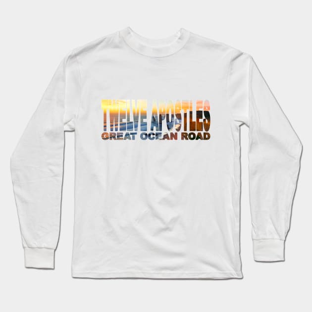 TWELVE APOSTLES Great Ocean Road - Victoria Australia Long Sleeve T-Shirt by TouristMerch